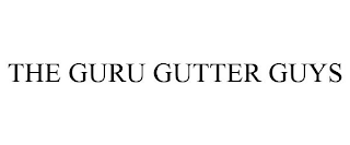 THE GURU GUTTER GUYS