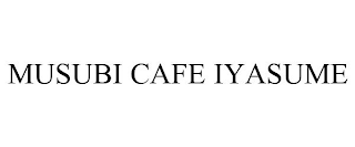 MUSUBI CAFE IYASUME