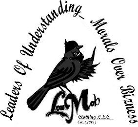 LEADERS OF UNDERSTANDING_ MORALS OVER BIZNESS LOU_MOB CLOTHING L.L.C. EST..(2019)