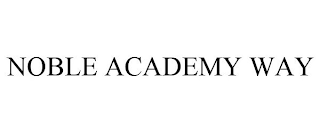 NOBLE ACADEMY WAY