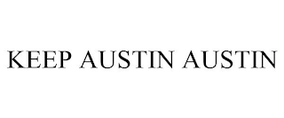 KEEP AUSTIN AUSTIN