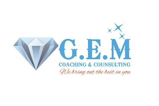 G.E.M COACHING & CONSULTING WE BRING OUT THE BEST IN YOU