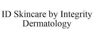 ID SKINCARE BY INTEGRITY DERMATOLOGY