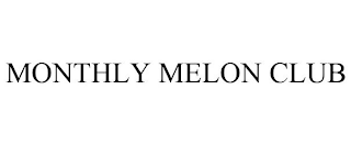 MONTHLY MELON CLUB