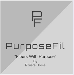 PF PURPOSEFIL "FIBERS WITH PURPOSE" BY RIVIERA HOME