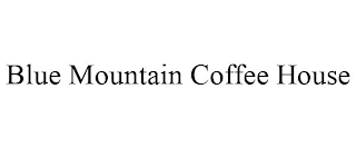 BLUE MOUNTAIN COFFEE HOUSE