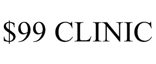 $99 CLINIC
