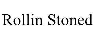 ROLLIN STONED