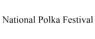 NATIONAL POLKA FESTIVAL