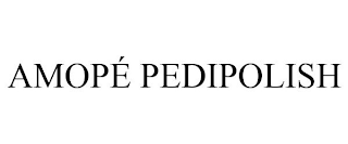 AMOPÉ PEDIPOLISH