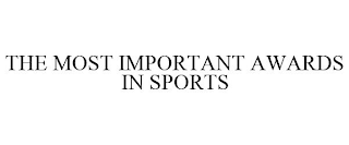 THE MOST IMPORTANT AWARDS IN SPORTS