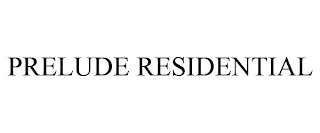 PRELUDE RESIDENTIAL