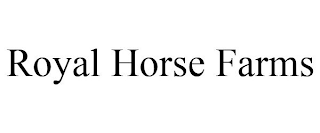 ROYAL HORSE FARMS