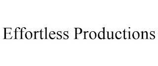 EFFORTLESS PRODUCTIONS