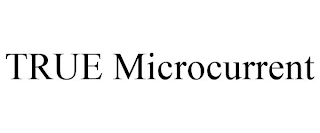 TRUE MICROCURRENT