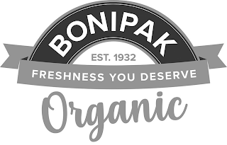 BONIPAK EST. 1932 FRESHNESS YOU DESERVE ORGANIC