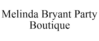 MELINDA BRYANT PARTY BOUTIQUE