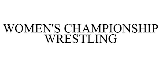 WOMEN'S CHAMPIONSHIP WRESTLING