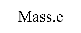 MASS.E