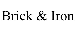 BRICK & IRON