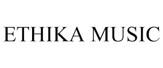 ETHIKA MUSIC