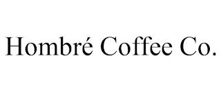 HOMBRÉ COFFEE CO.