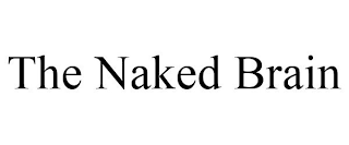 THE NAKED BRAIN