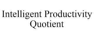 INTELLIGENT PRODUCTIVITY QUOTIENT