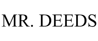MR. DEEDS