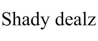 SHADY DEALZ