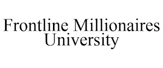 FRONTLINE MILLIONAIRES UNIVERSITY