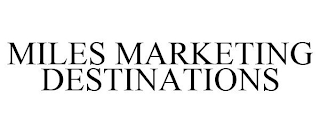 MILES MARKETING DESTINATIONS