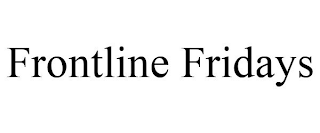 FRONTLINE FRIDAYS