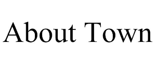 ABOUT TOWN