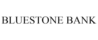 BLUESTONE BANK