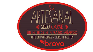 ARTESANAL SOLO CARNE SIN NITRITOS NI NITRATOS AÑADIDOS ALTO EN PROTEINAS · LIBRE DE GLUTEN BRAVO