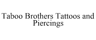 TABOO BROTHERS TATTOOS AND PIERCINGS