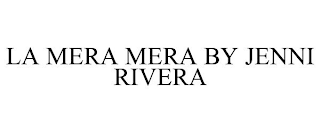 LA MERA MERA BY JENNI RIVERA