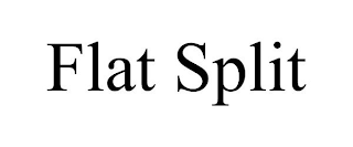 FLAT SPLIT