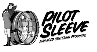 PILOT SLEEVE ADVANCED CENTERING PRODUCTS