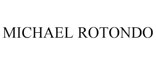 MICHAEL ROTONDO