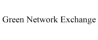 GREEN NETWORK EXCHANGE