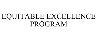 EQUITABLE EXCELLENCE PROGRAM