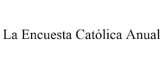 LA ENCUESTA CATÓLICA ANUAL