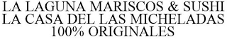 LA LAGUNA MARISCOS & SUSHI LA CASA DEL LAS MICHELADAS 100%  ORIGINALES