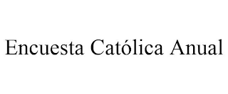 ENCUESTA CATÓLICA ANUAL