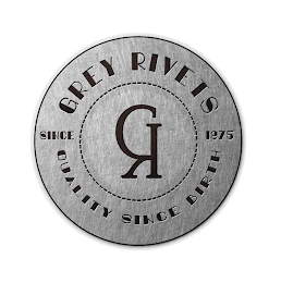 GR GREY RIVETS QUALITY SINCE BIRTH SINCE 1975