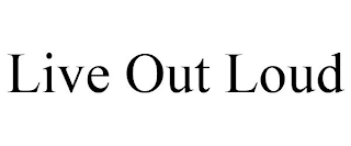 LIVE OUT LOUD