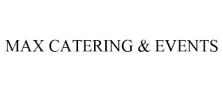 MAX CATERING & EVENTS