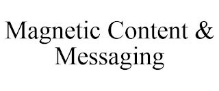 MAGNETIC CONTENT & MESSAGING